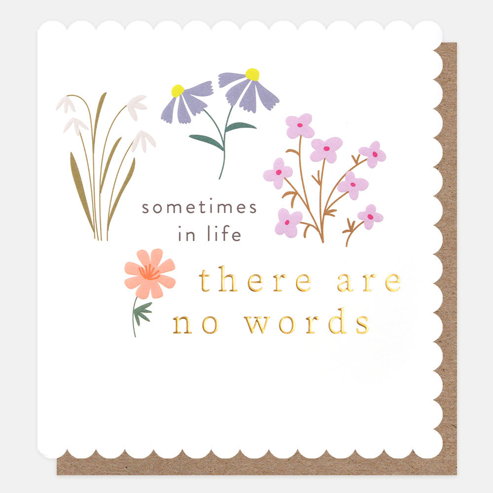 floral sympathy card with wording 'sometimes in life there are no words'