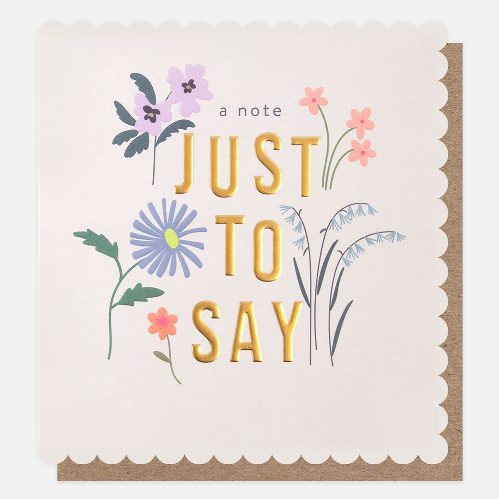 colourful flowers & gold foil letters a note just to say card
