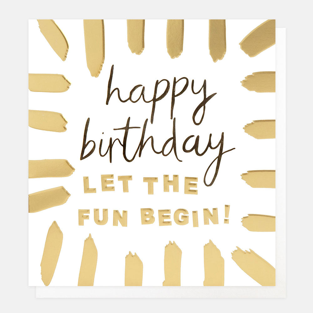 birthday card featuring a border of gold brushstrokes and the message 'happy birthday let the fun begin'