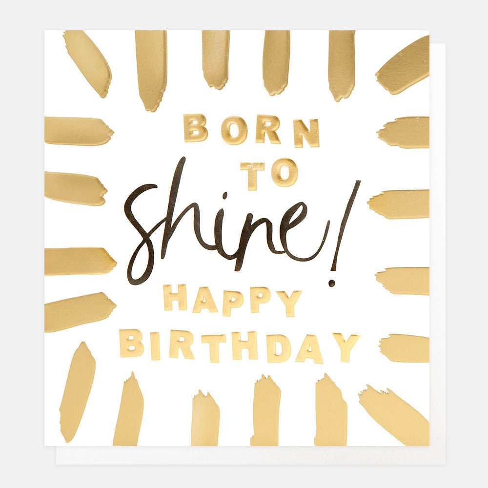 birthday card featuring a border of gold brushstrokes and the message 'born to shine! happy birthday'