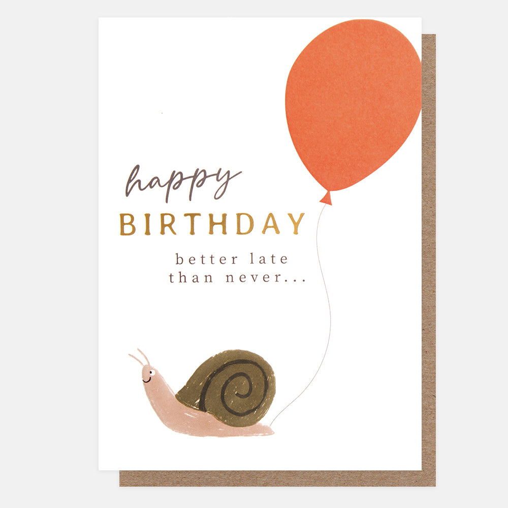 snail with a balloon better late than never belated birthday card