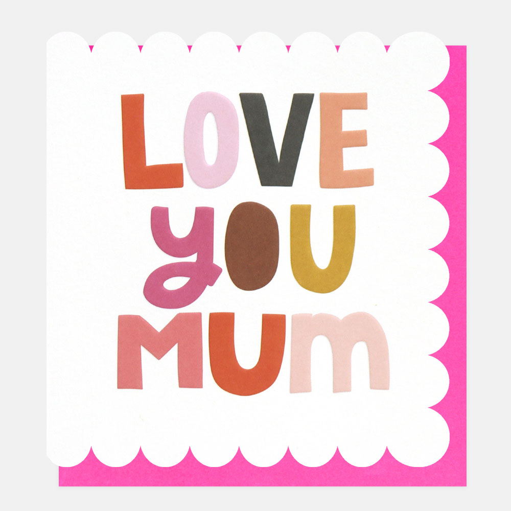 White Scallop Edged Love You Mum Card for birthday or mother's day