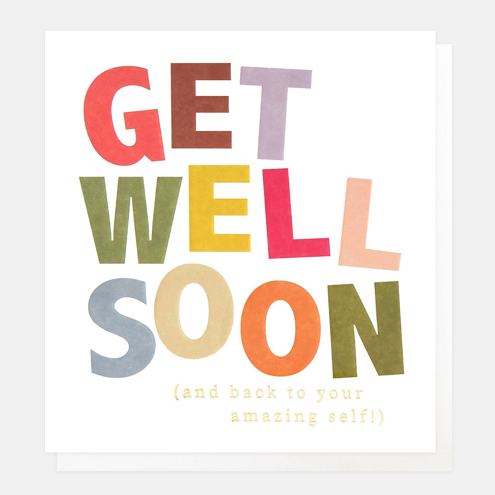 Colourful 'Get Well Soon and back to your amazing self' card with on a white background