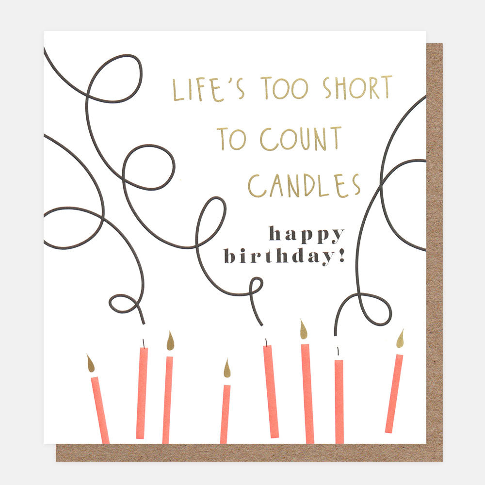 Caroline Gardner Life’s Too Short Birthday Card