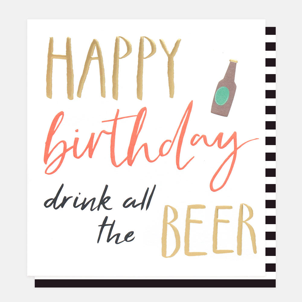 Drink All The Beer Birthday Card