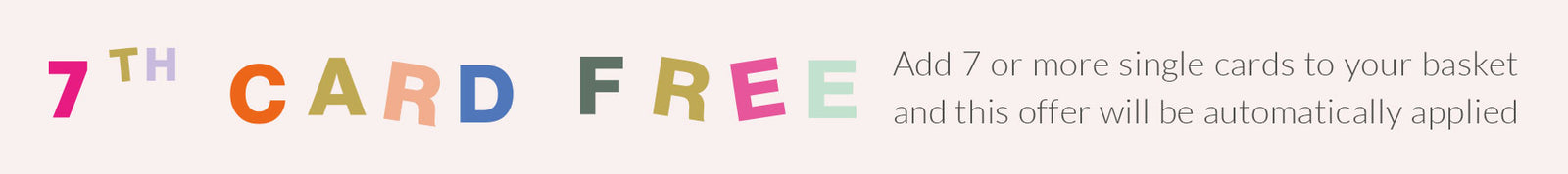 7th card free. buy 6 greetings cards and get your 7th card free