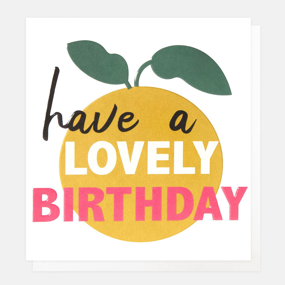 greetings card featuring a round yellow lemon and the text 'have a lovely birthday' on a white background
