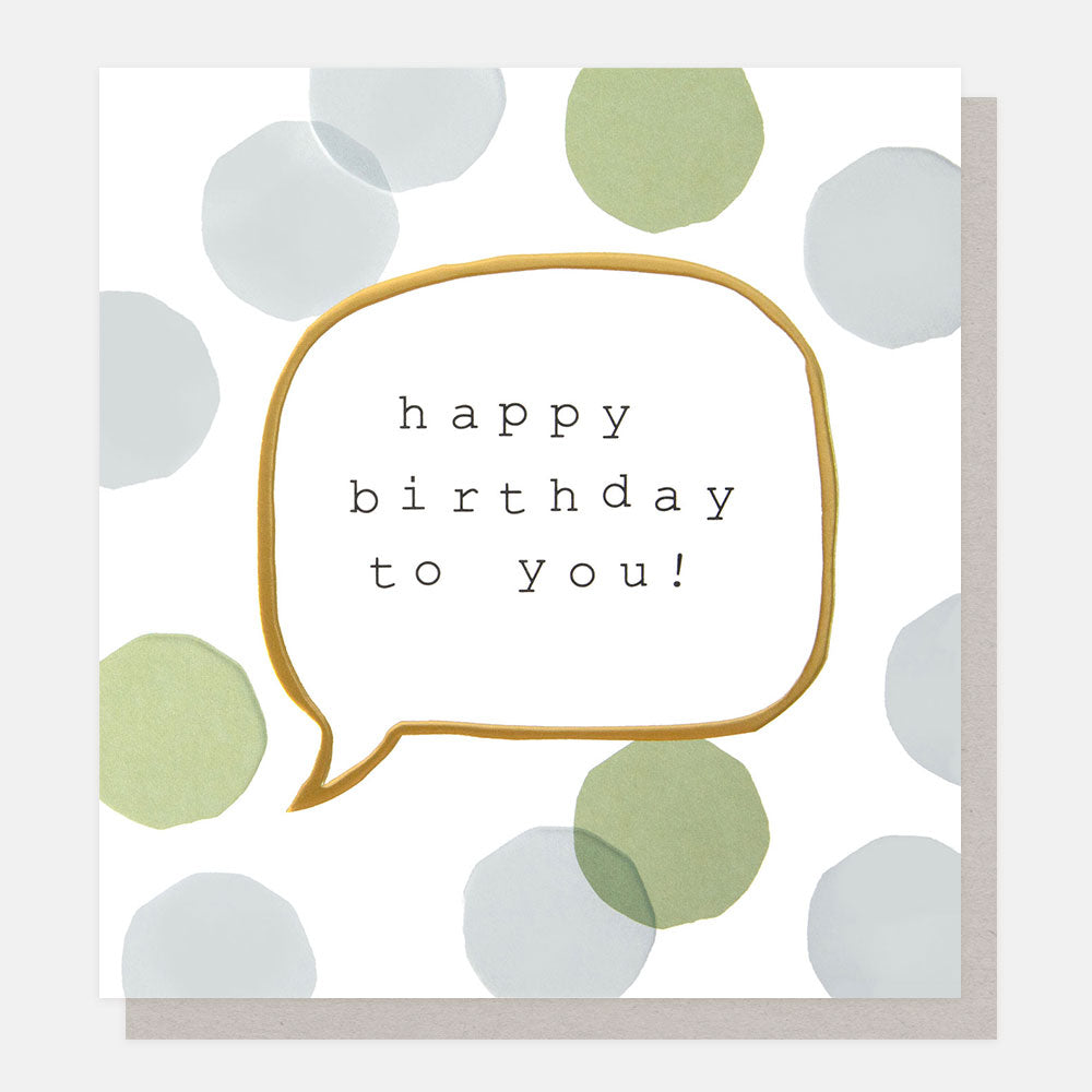 Birthday card with speech bubble with 'happy birthday to you' text and green & blue polka dot pattern