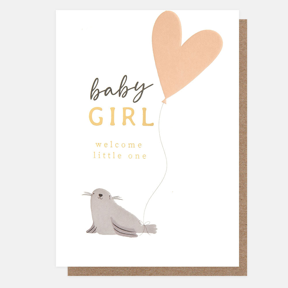 greeting card featuring a seal holding a pink heart shaped balloon and 'baby girl - welcome little one' message