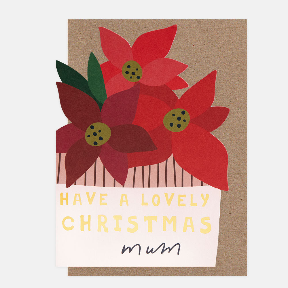 A Christmas greeting card featuring a die curt red and burgundy poinsettia with green leaves on a kraft paper background, with a white label that reads 'HAVE A LOVELY CHRISTMAS mum' in gold and black lettering.