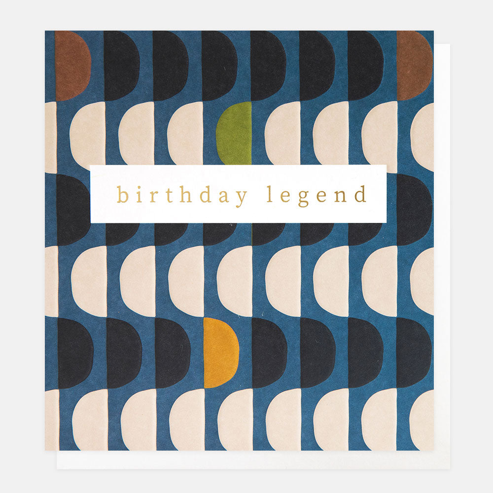 birthday card featuring a colourful semi circles pattern and 'birthday legend' message in gold foil