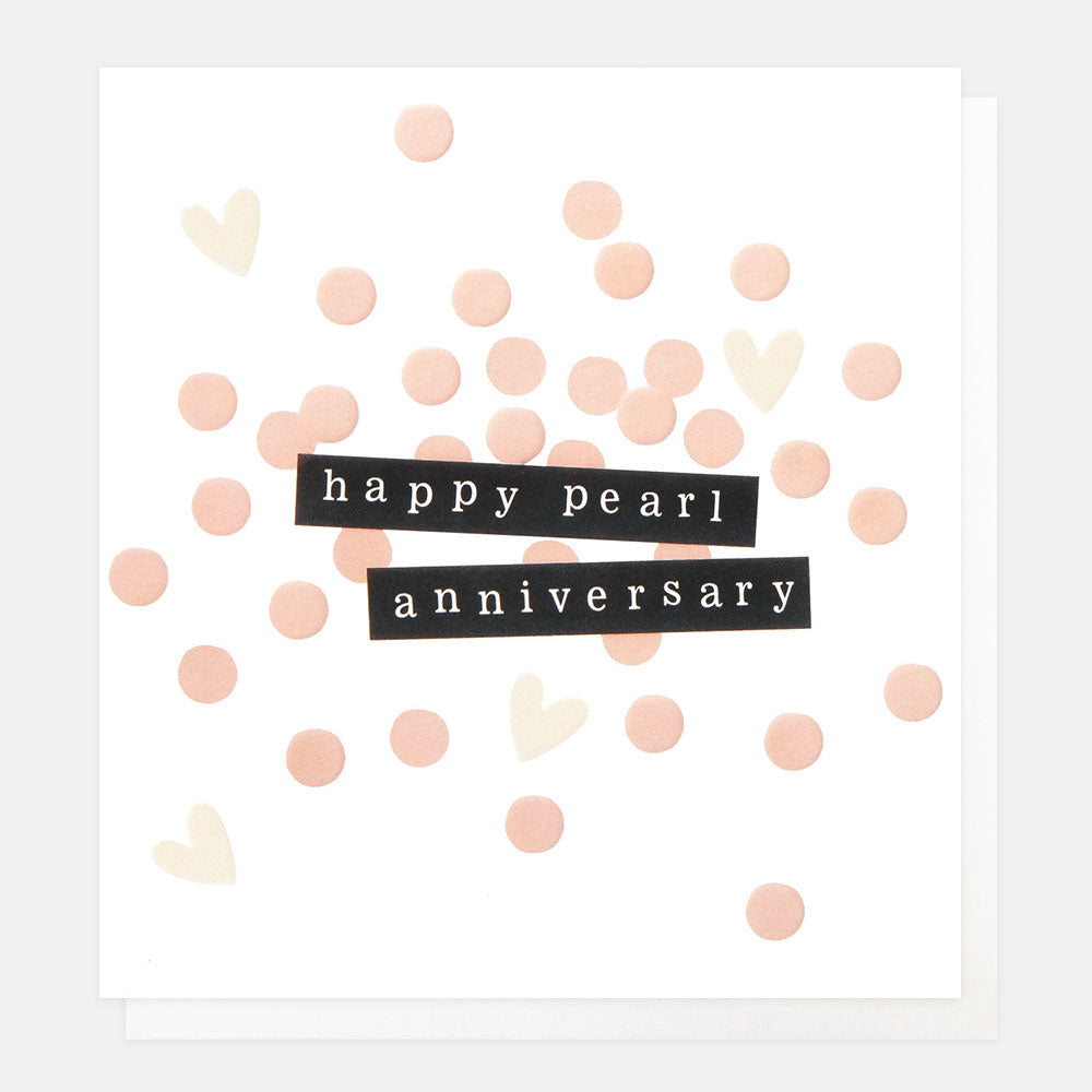 30th anniversary card with pink & cream hearts & spots confetting and 'happy pearl anniversary' text