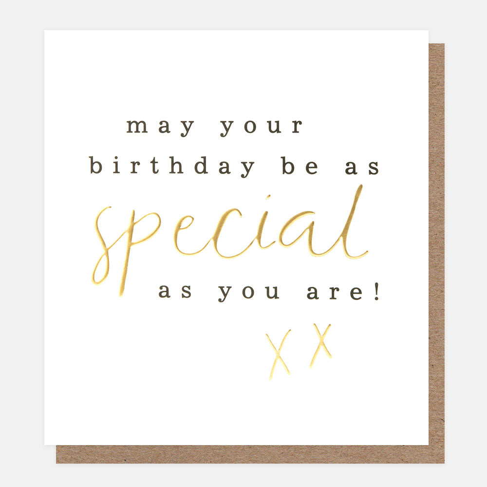 birthday card with the words 'may your birthday be as special as you are' in gold script on a white background