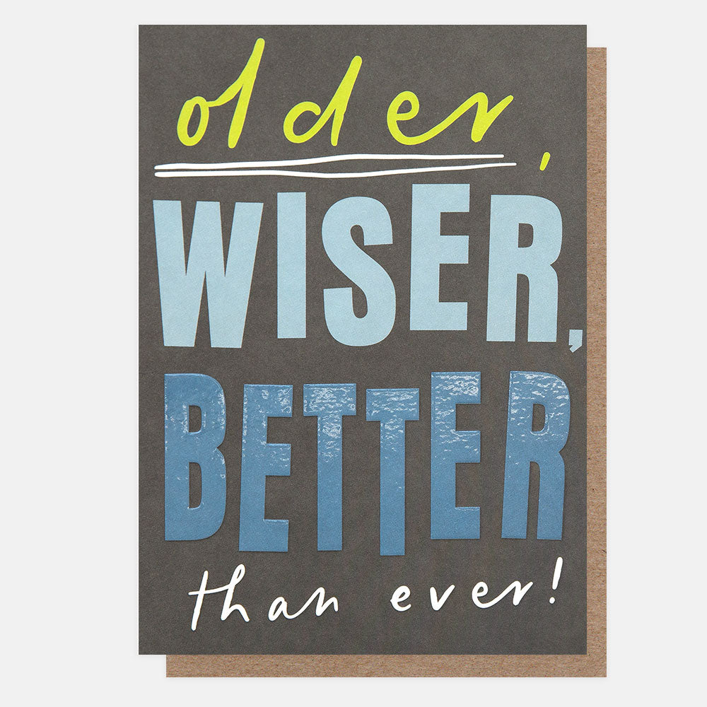 Greeting card with text 'Older, Wiser, Better than ever!' on a dark background