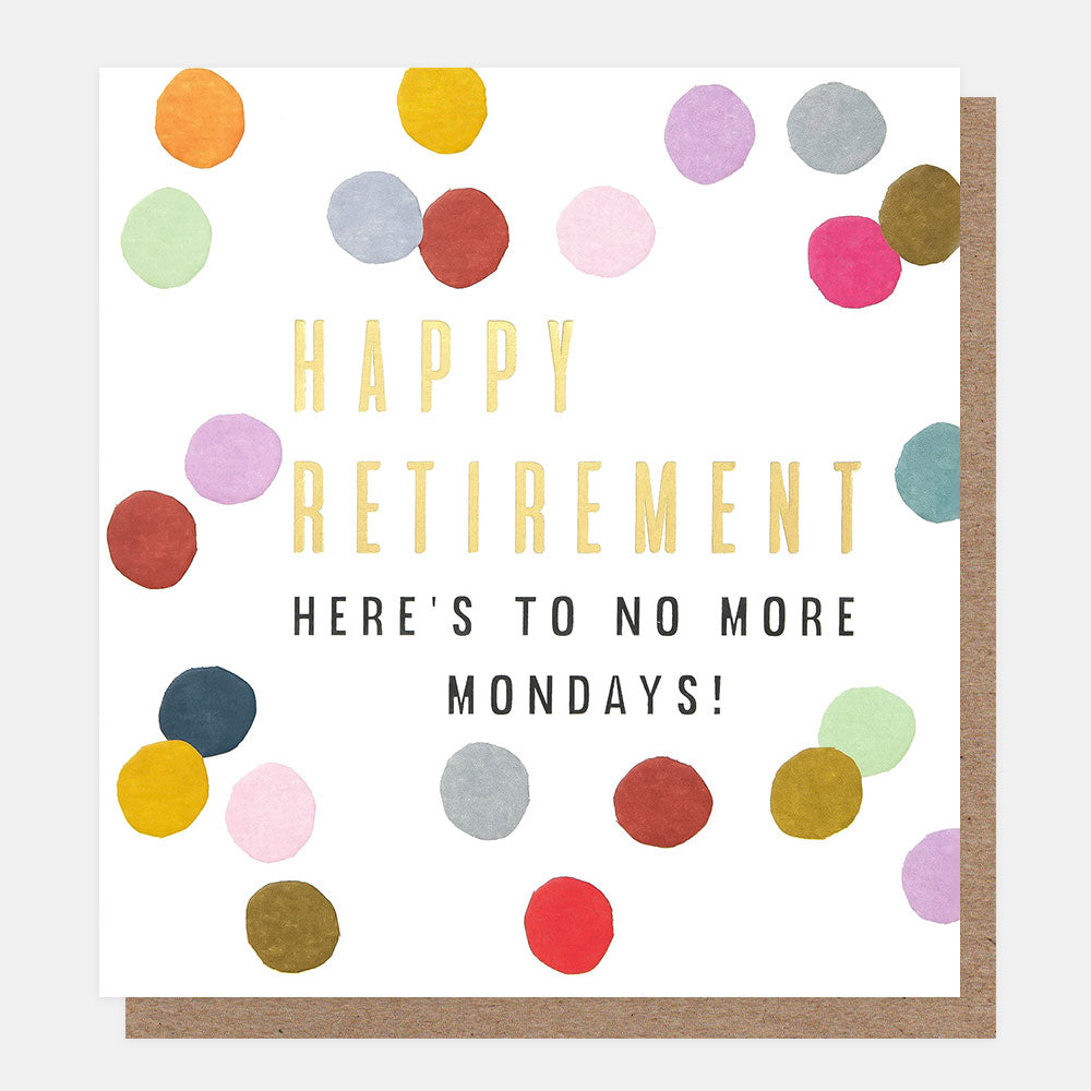 multi coloured spots happy retirement, here's to no more Mondays card