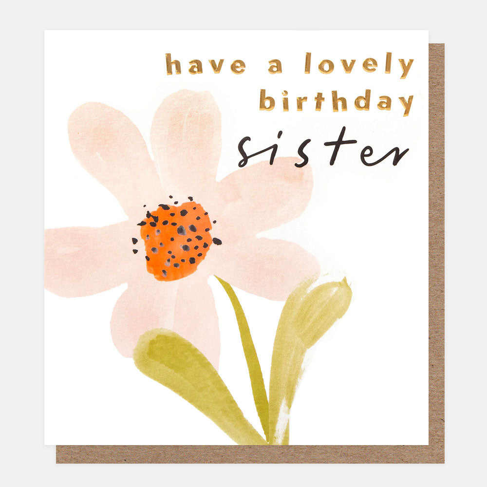 greetings card featuring a pink watercolour flower and the text 'have a lovely birthday sister' in gold