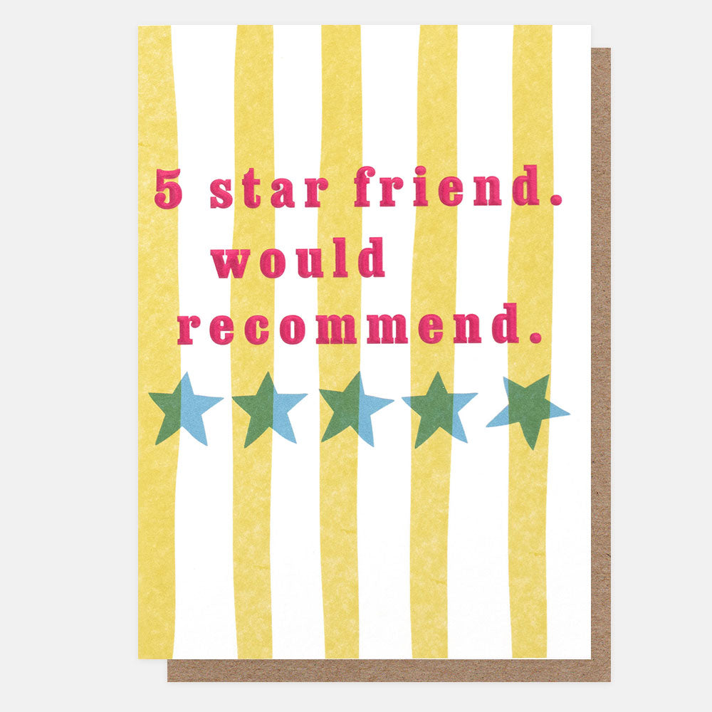 A greeting card with a white background, vertical yellow stripes, pink text reading '5 star friend. would recommend.'