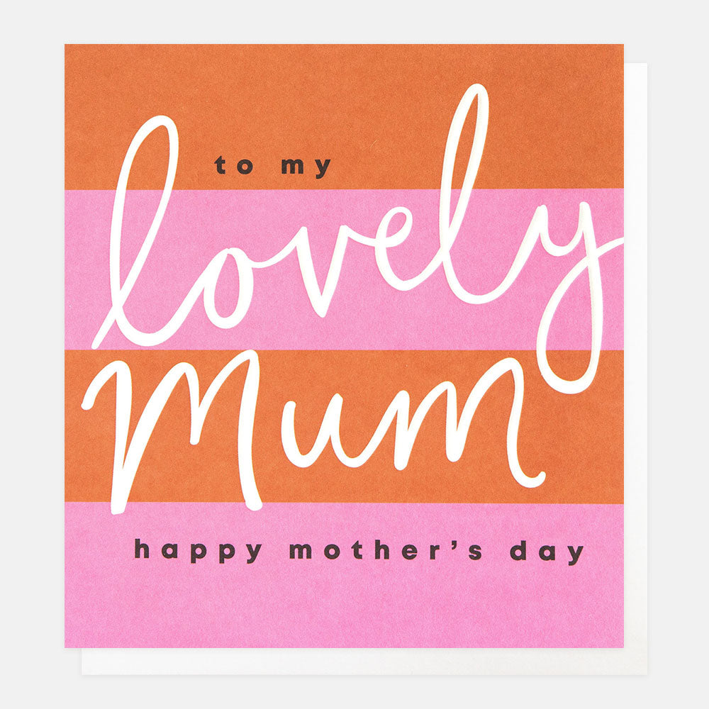 mother's day card with pink & orange wide stripe design and text 'to my lovely mum happy mother's day'