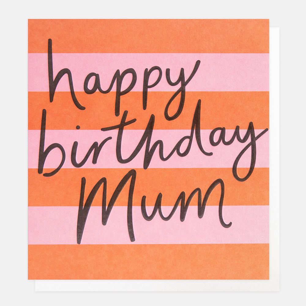 birthday card featuring the message 'happy birthday mum' on black cursive lettering over a pink and red striped background

