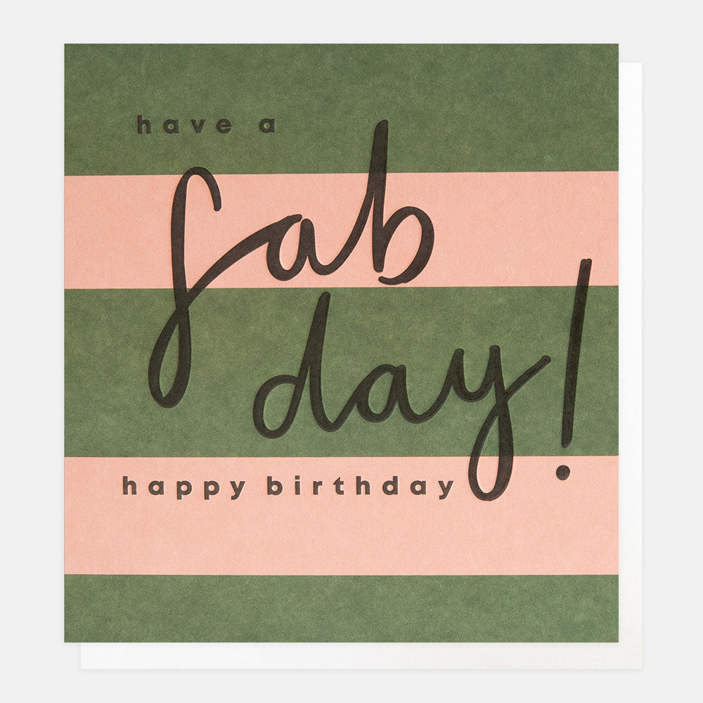 birthday card featuring the message 'have a fab day! happy birthday' on mixed letterings over a pink and khaki striped background
