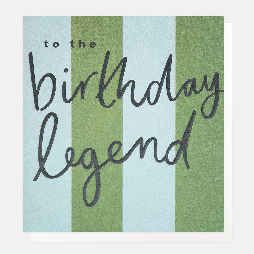 green & blue wide striped birthday card with the text 'to the birthday legend