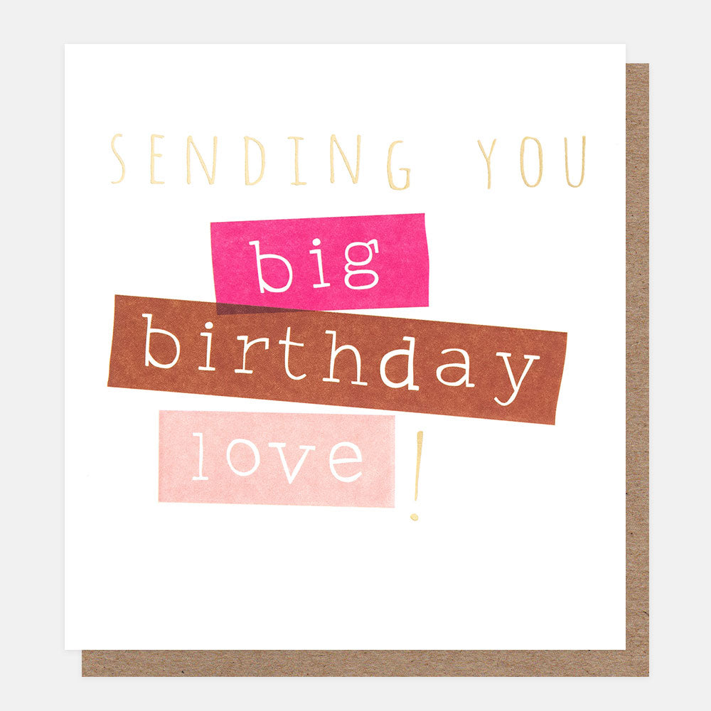birthday card featuring the text 'sending you big birthday love' in colourful blocks on a white background