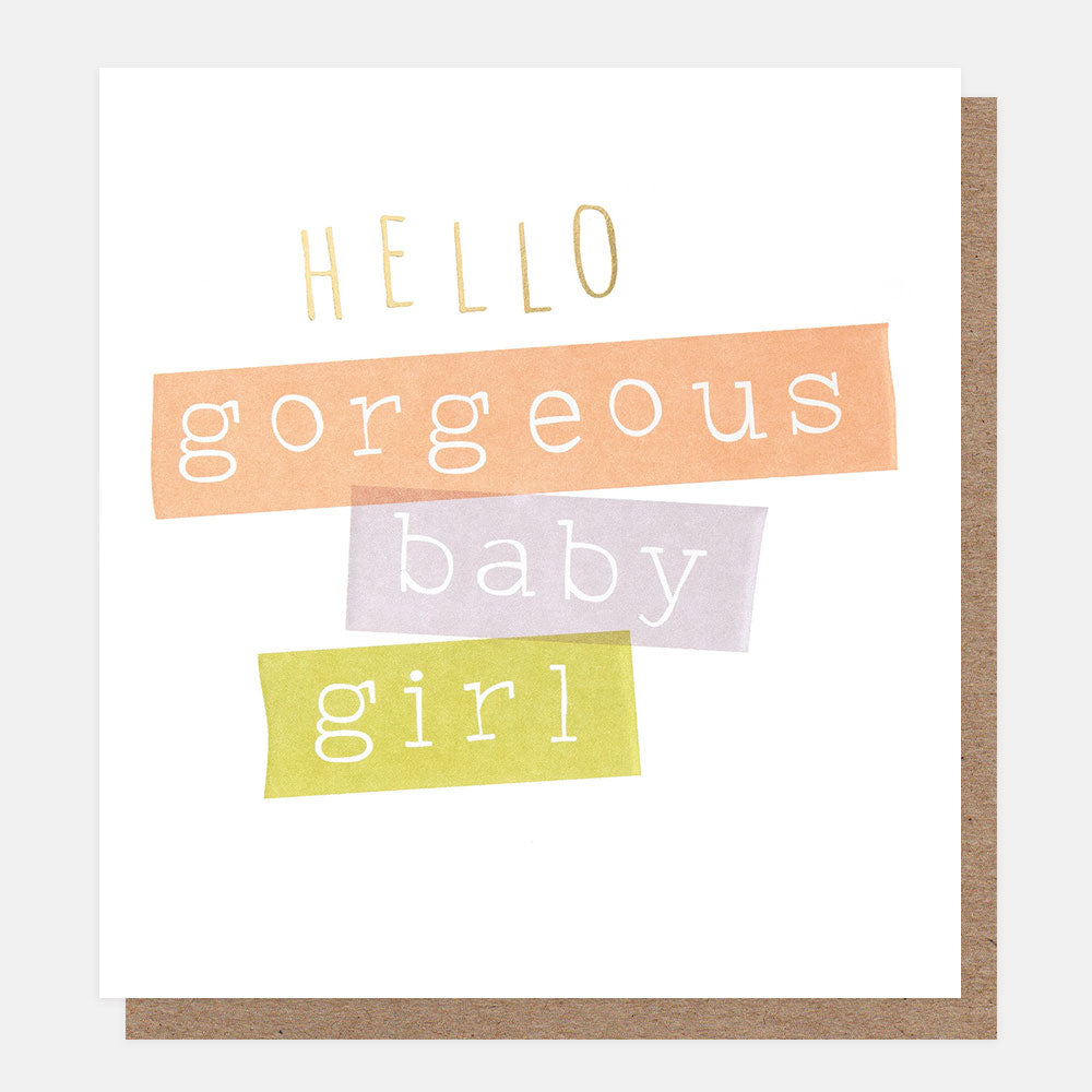 new baby greetings cards featuring the text 'hello gorgeous baby girl' in colourful blocks on a white background