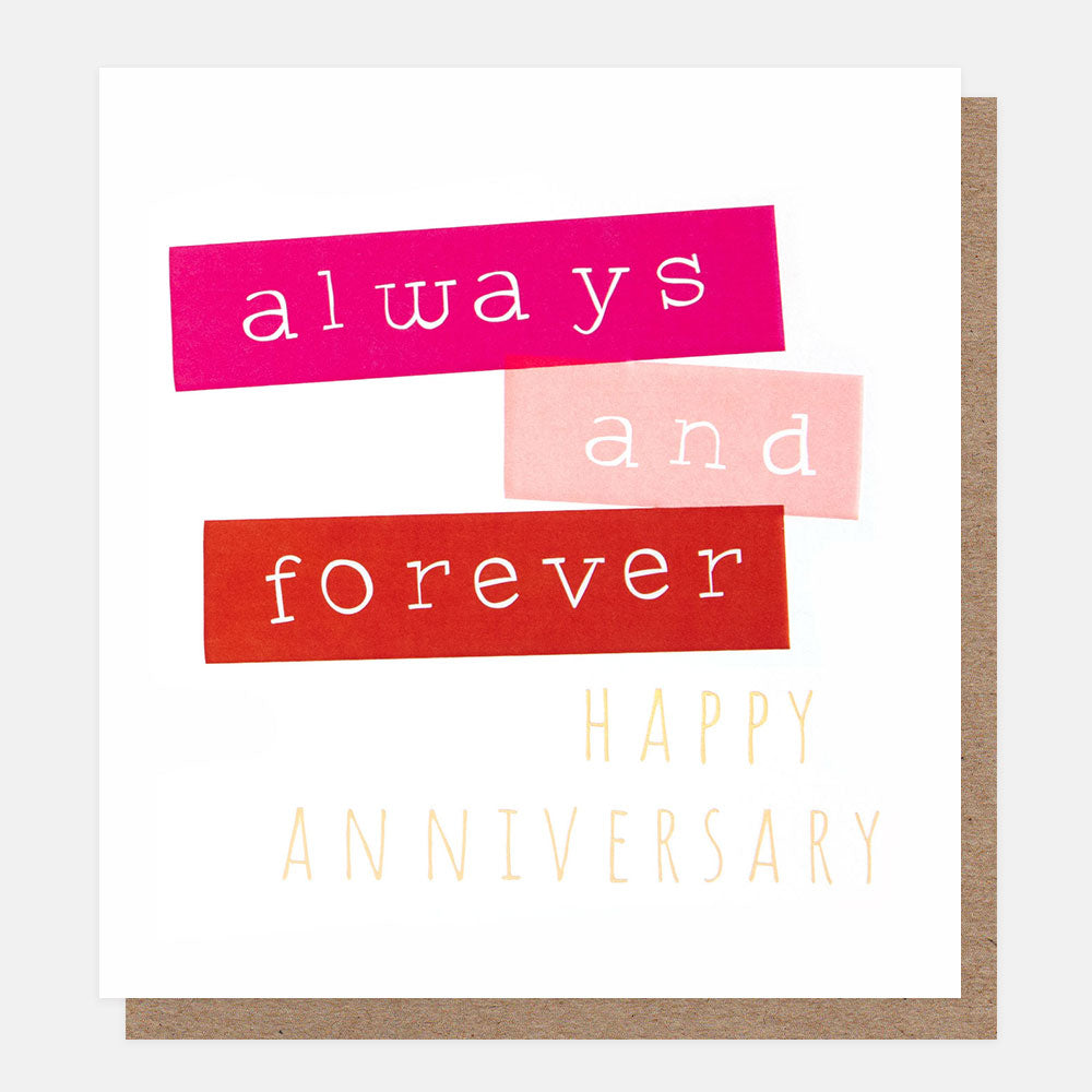greetings card featurings bold pink & red ticker tape blocks with the text 'always and forever happy anniversary' 