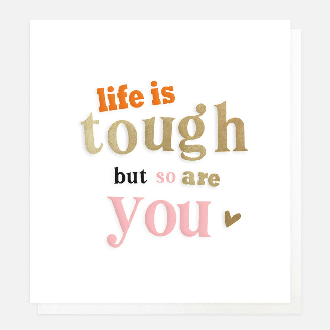 Life Is Tough But So Are You Everyday Card, For Her, For Him, Positive Notes, Single Cards